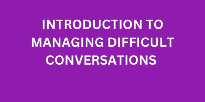 Introduction%20to%20Managing%20Difficult%20Conversations.png