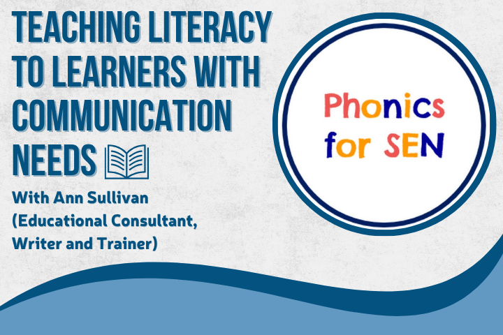 Teaching Literacy to Learners with Communication Needs