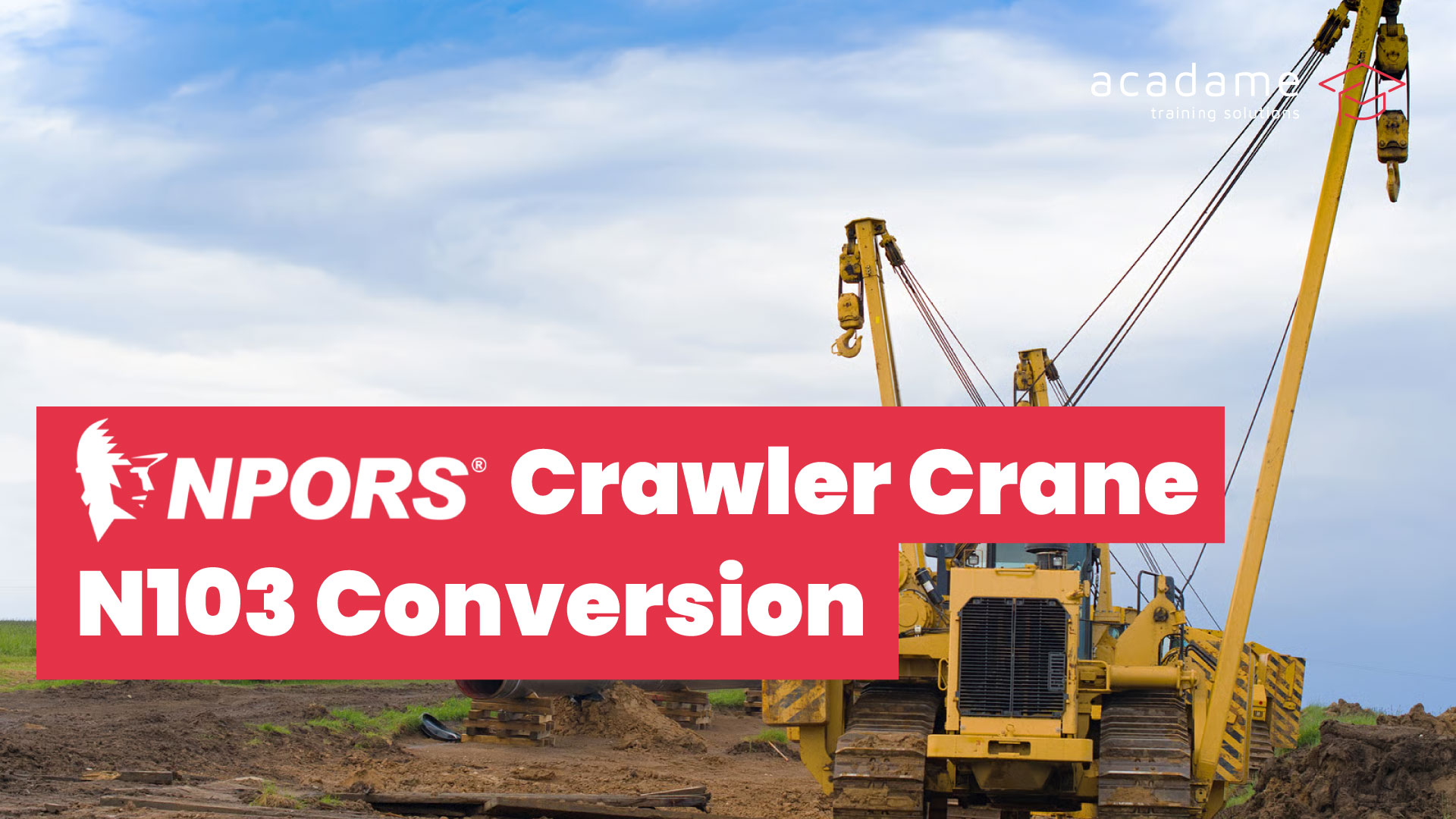 NPORS-Crawler-Crane-N103-Conversion-training-course.jpg