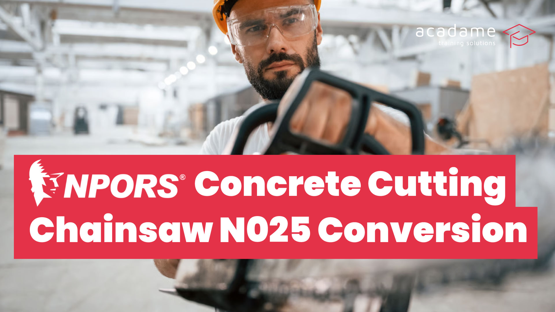 NPORS-Concrete-Cutting-Chainsaw-N025-Conversion-training-course.jpg