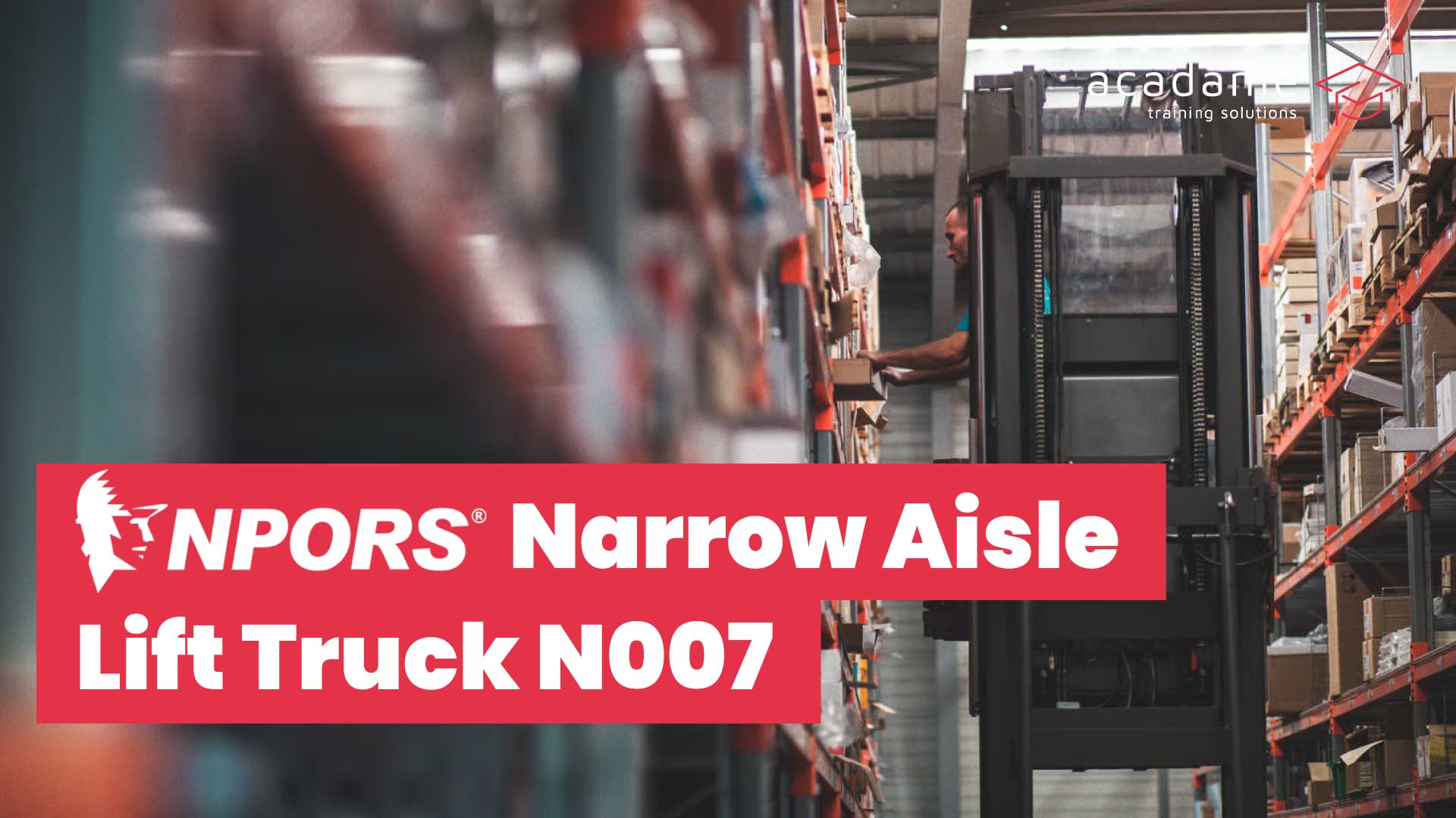 NPORS-Narrow-Aisle-Lift-Truck-N007-training-course.jpg