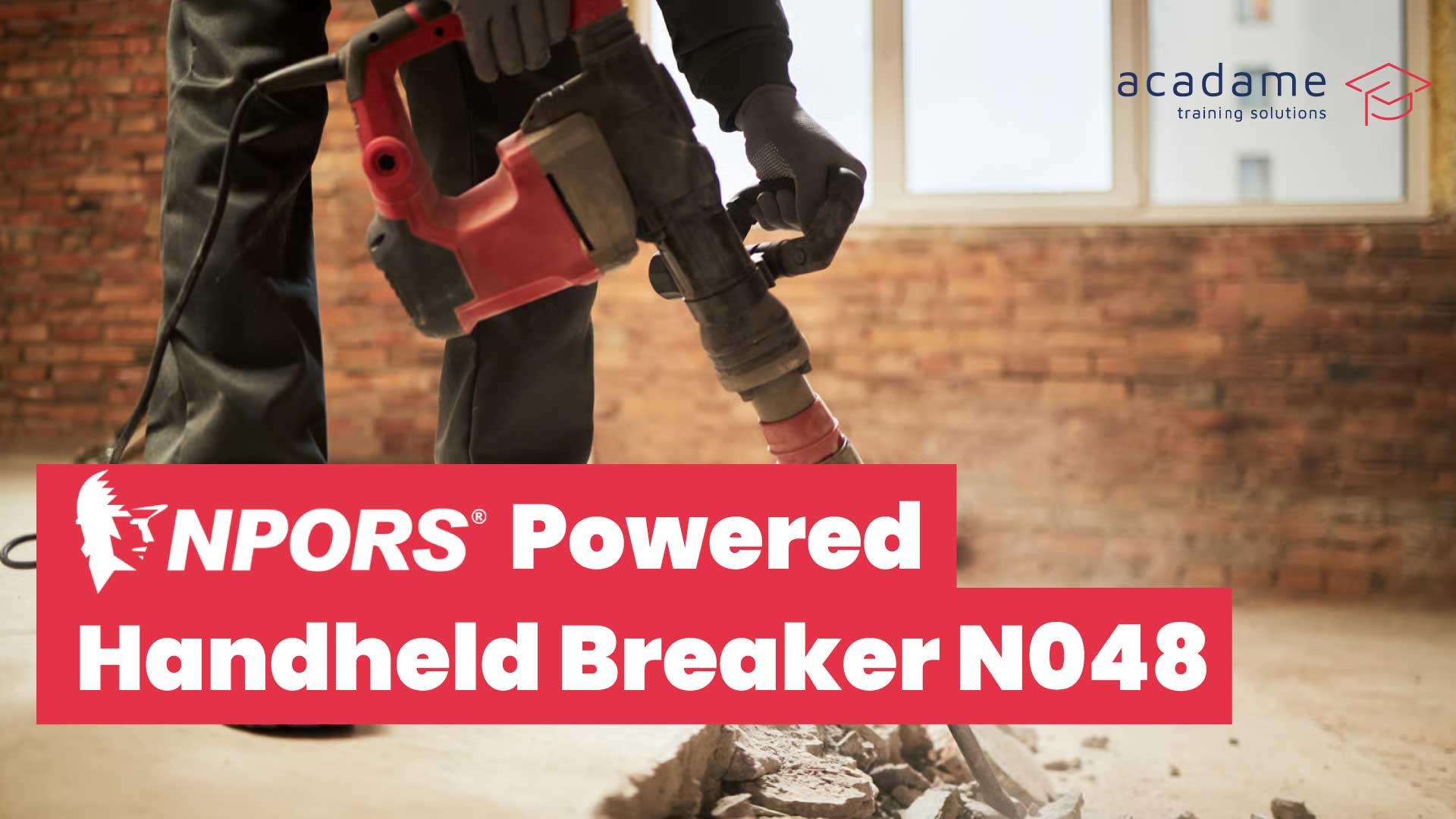 NPORS-Powered-Handheld-Breaker-N048-training-course.jpg