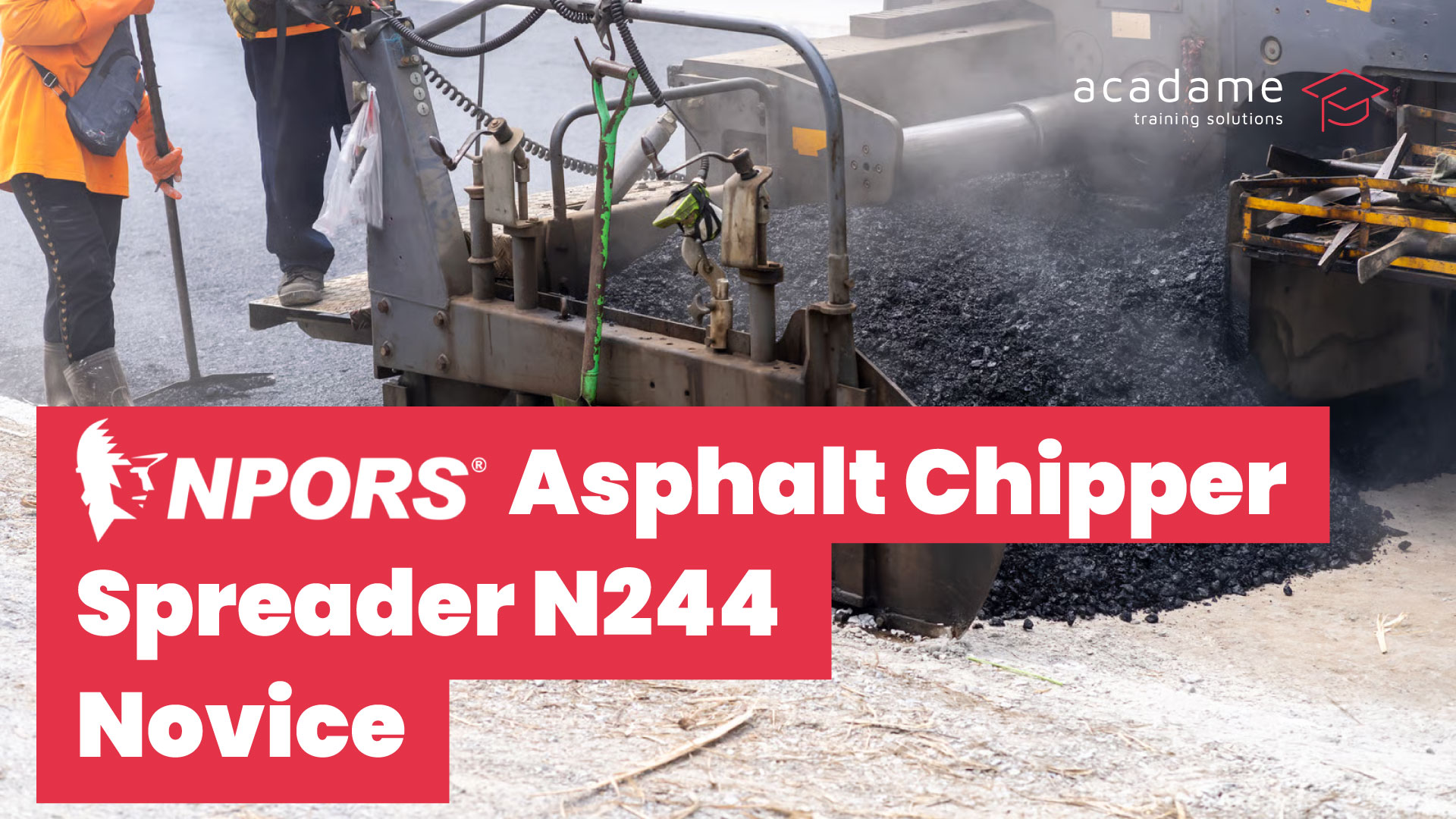 NPORS-Asphalt-Chipper-Spreader-N244-novice-training-course.jpg