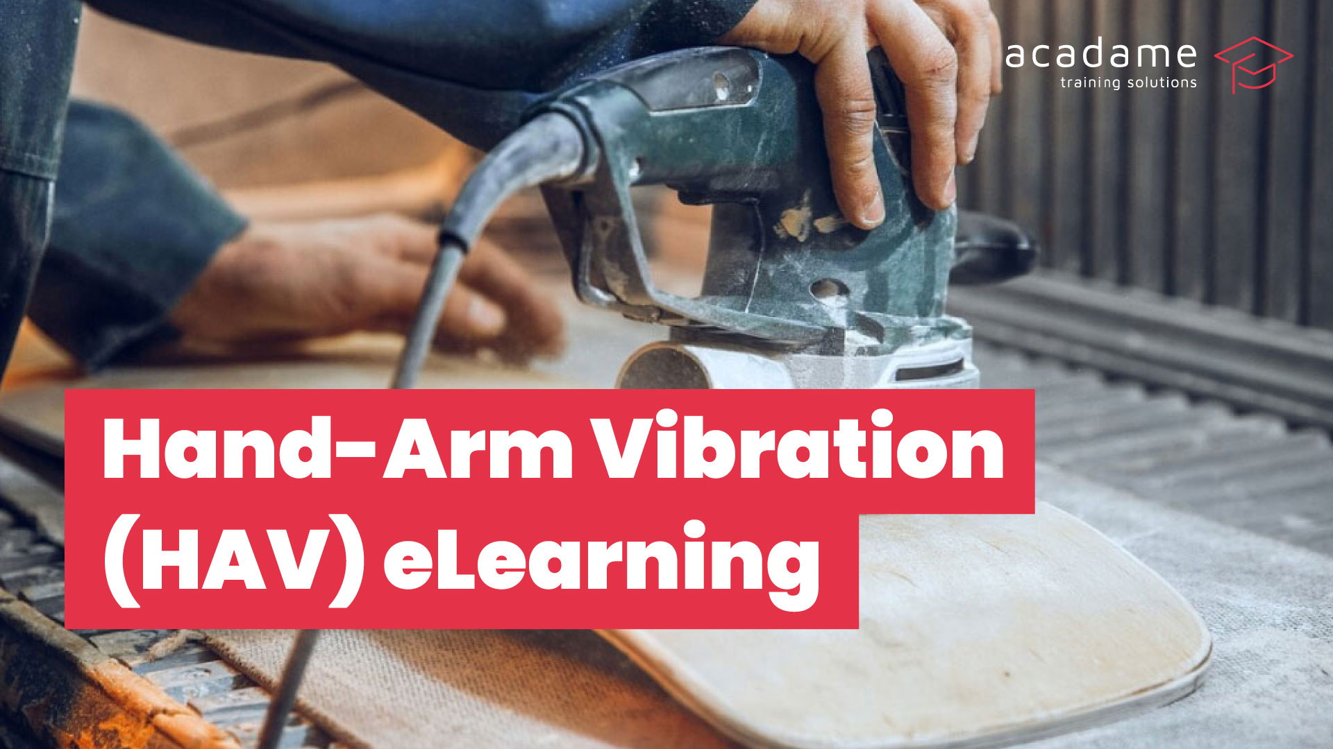 Hand-Arm-Vibration-%28HAV%29-ELearning-Course.jpg