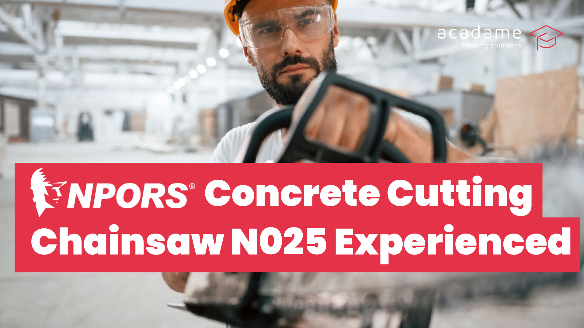 NPORS-Concrete-Cutting-Chainsaw-N025-Experienced-training-course.jpg