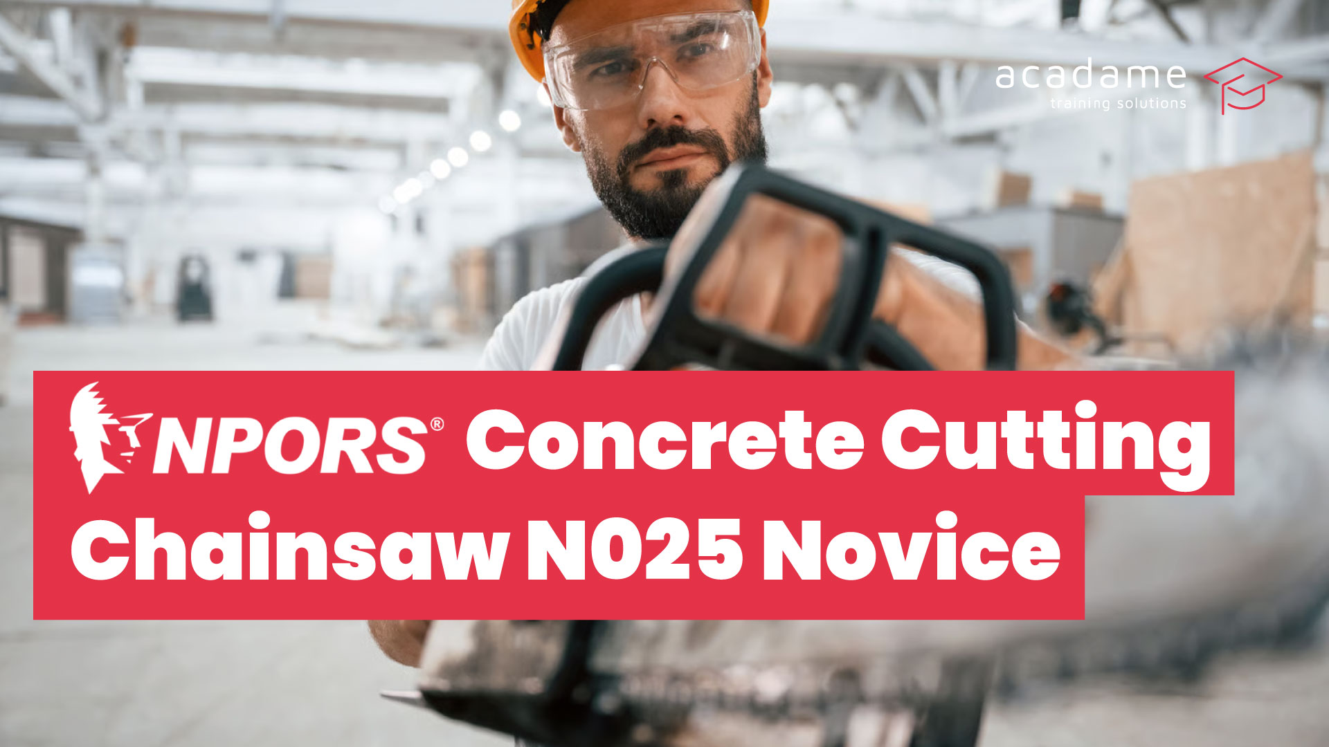 NPORS-Concrete-Cutting-Chainsaw-N025-Novice-training-course.jpg