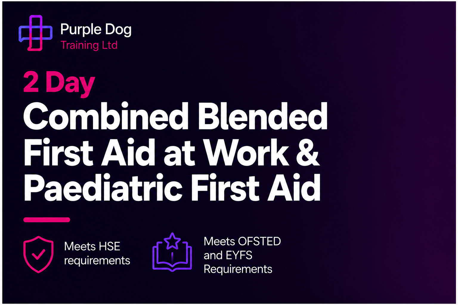 2 Day Combined Blended First Aid at Work and Paediatric First Aid