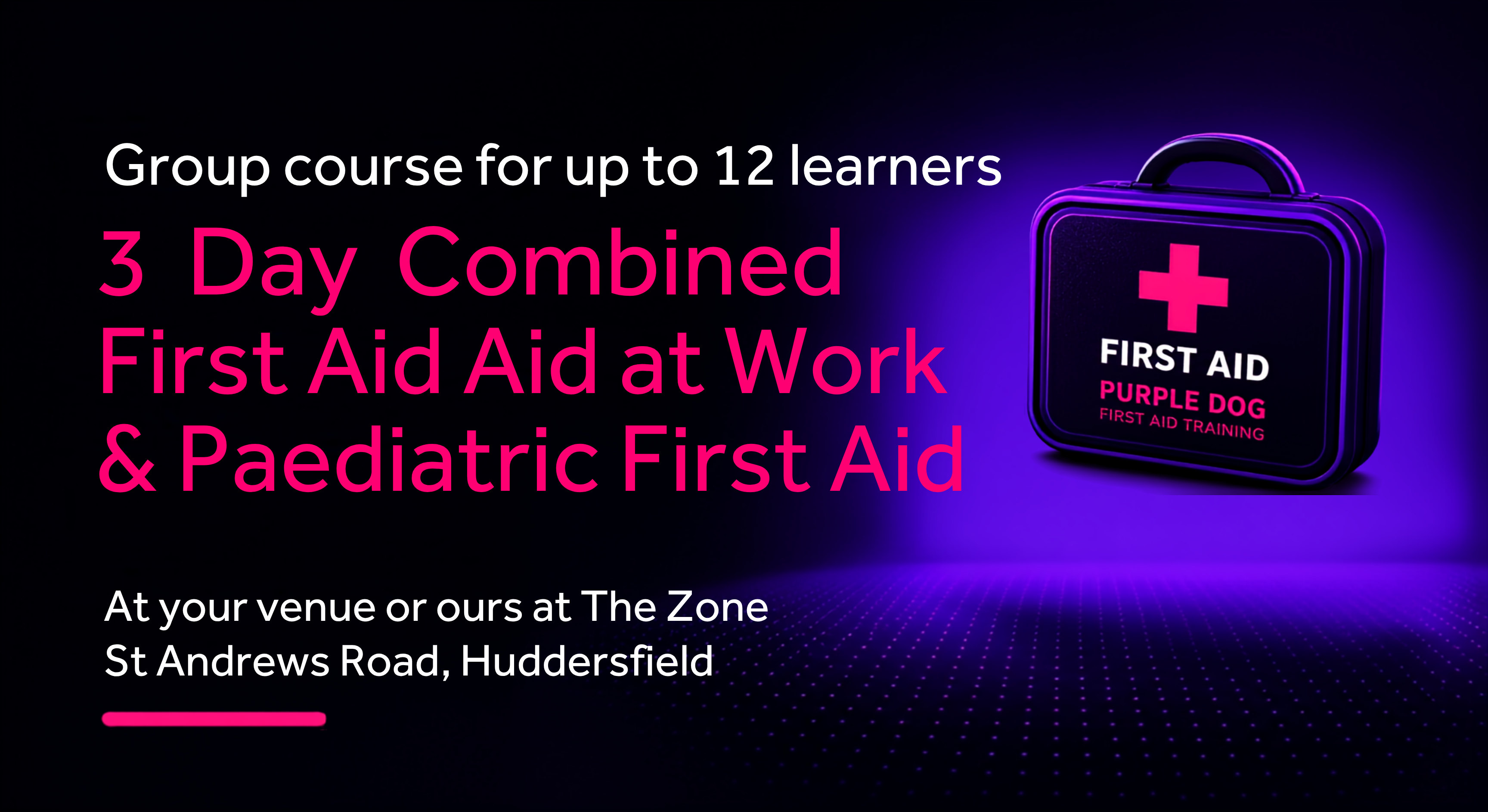 Group Course. 3 Day Combined First Aid at Work & Paediatric First Aid