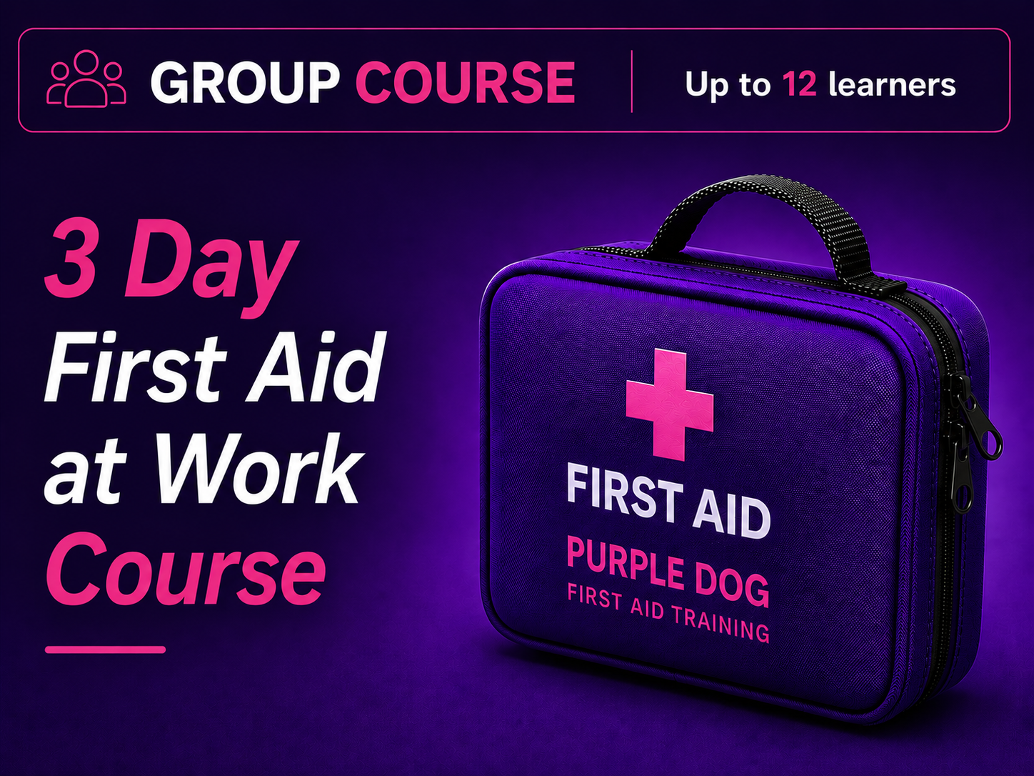 Group Course. 3 Day First Aid at Work
