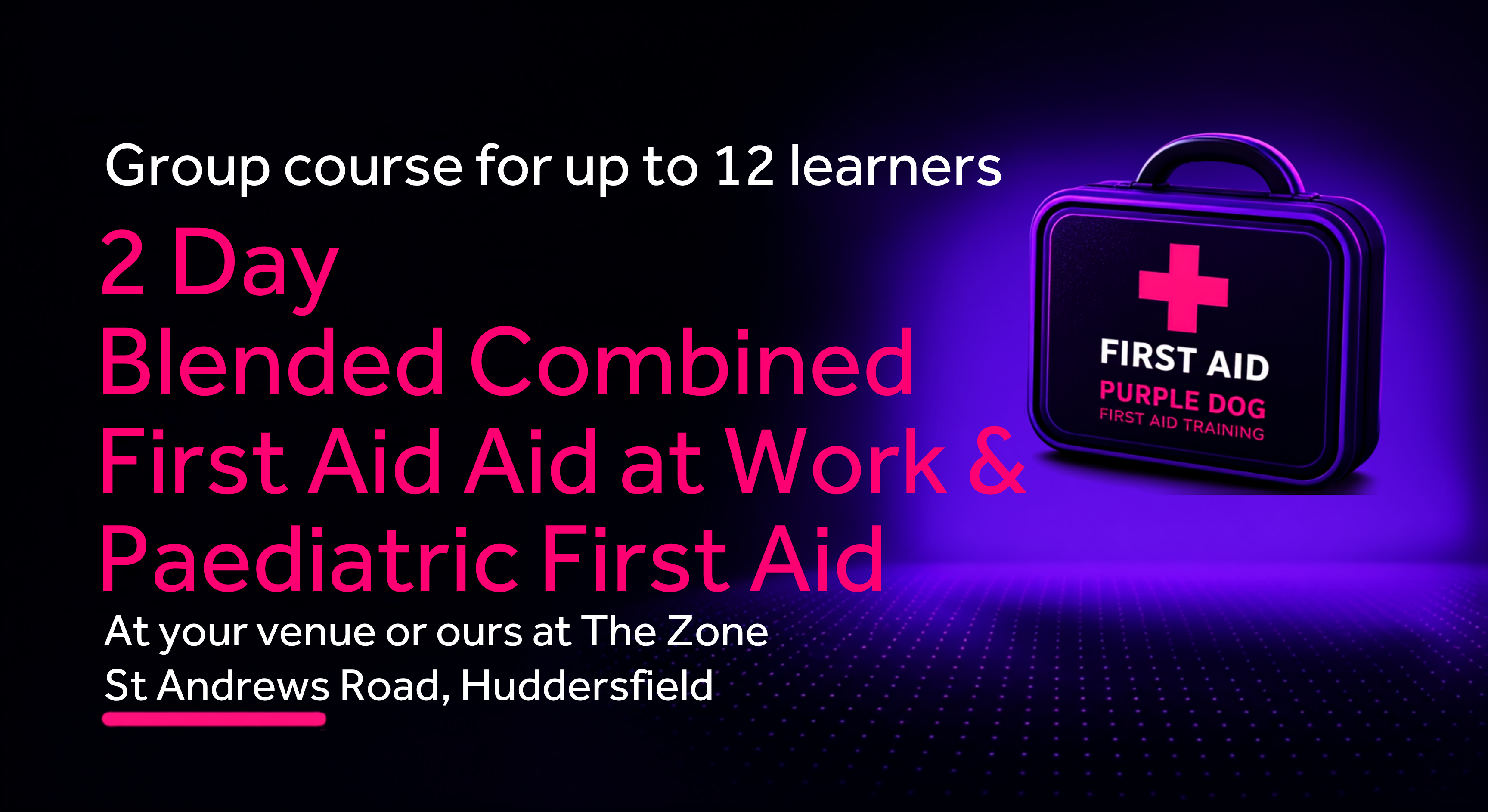 Group Course. 2 Day Combined Blended First Aid at Work and Blended Paediatric First Aid