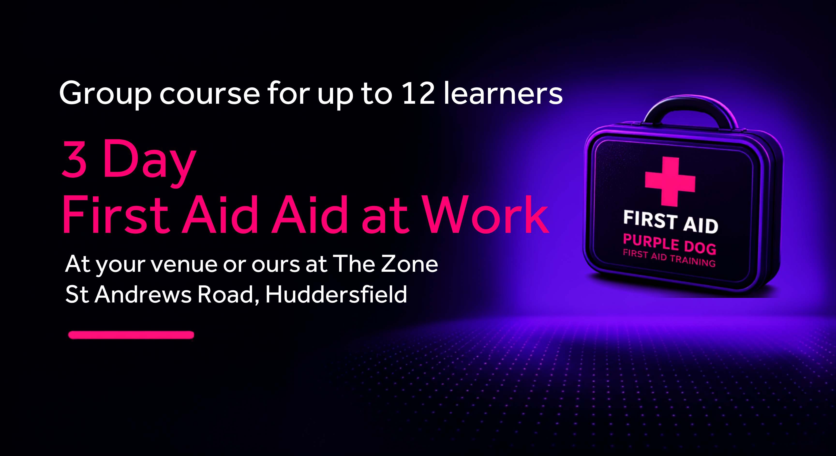 Group Course. 3 Day First Aid at Work