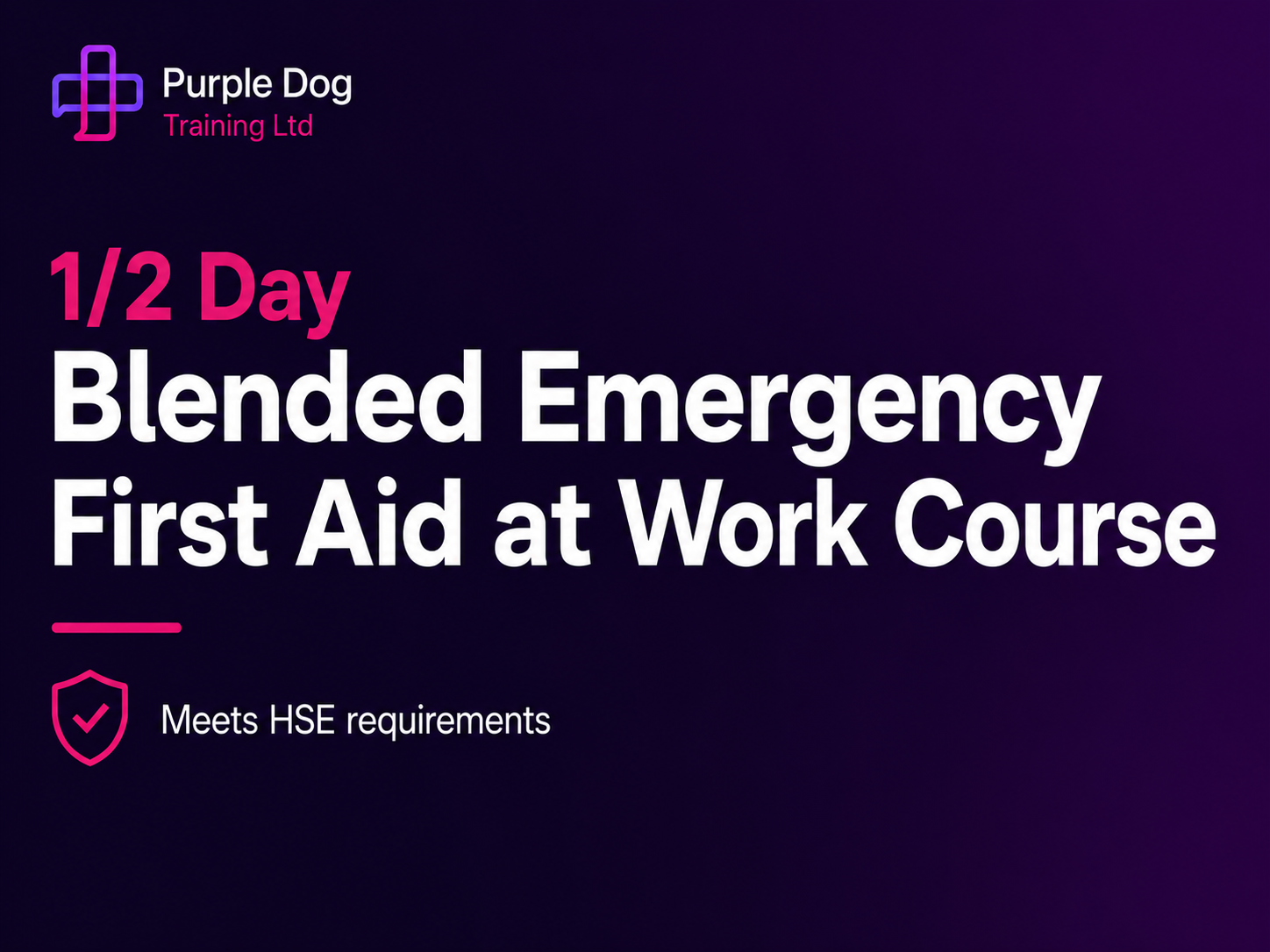 1/2 Day Blended Emergency First Aid at Work Course