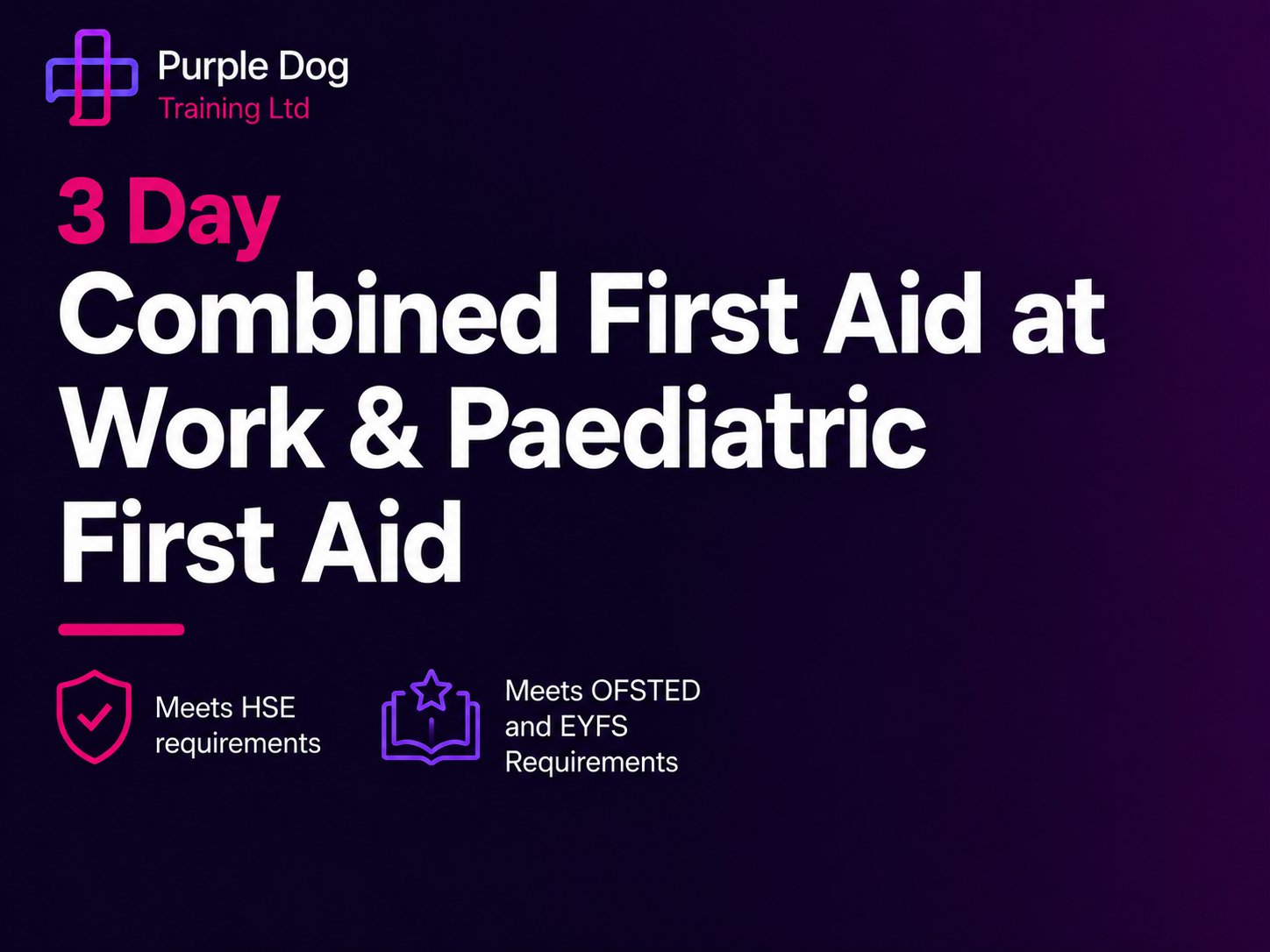 3 Day Combined First Aid at Work & Paediatric First Aid 