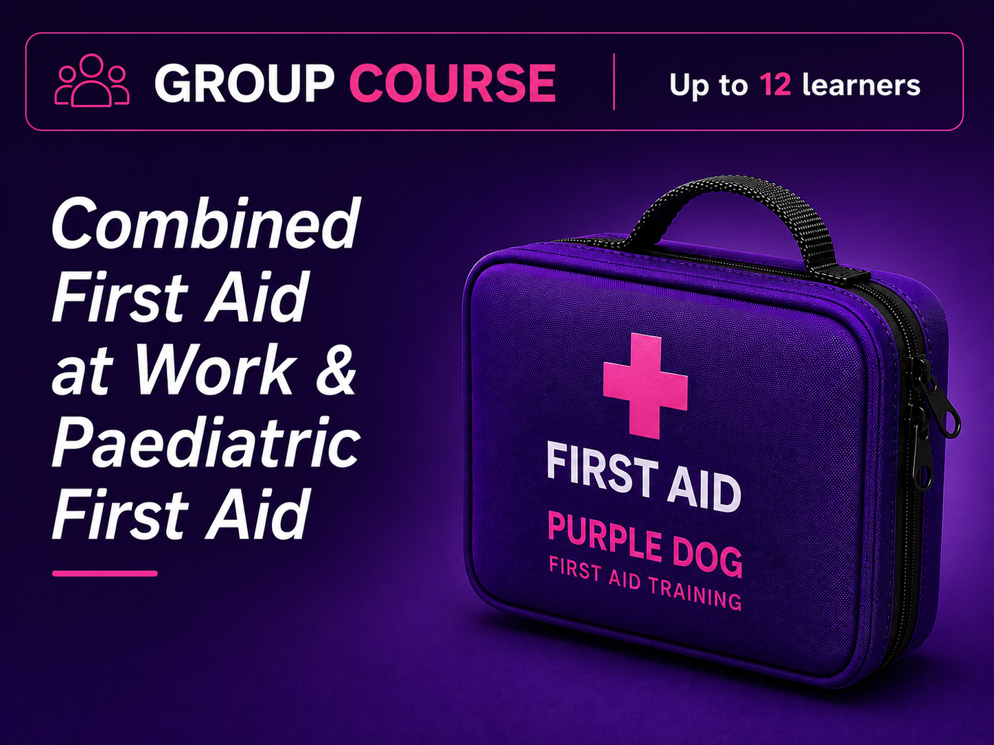 Group Course. 3 Day Combined First Aid at Work & Paediatric First Aid