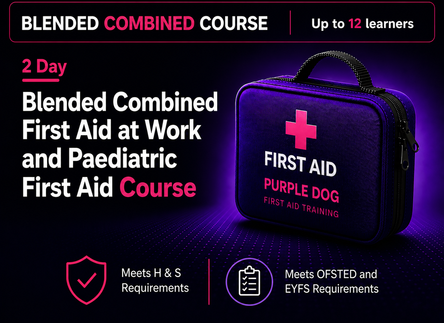 Group Course. 2 Day Combined Blended First Aid at Work and Blended Paediatric First Aid