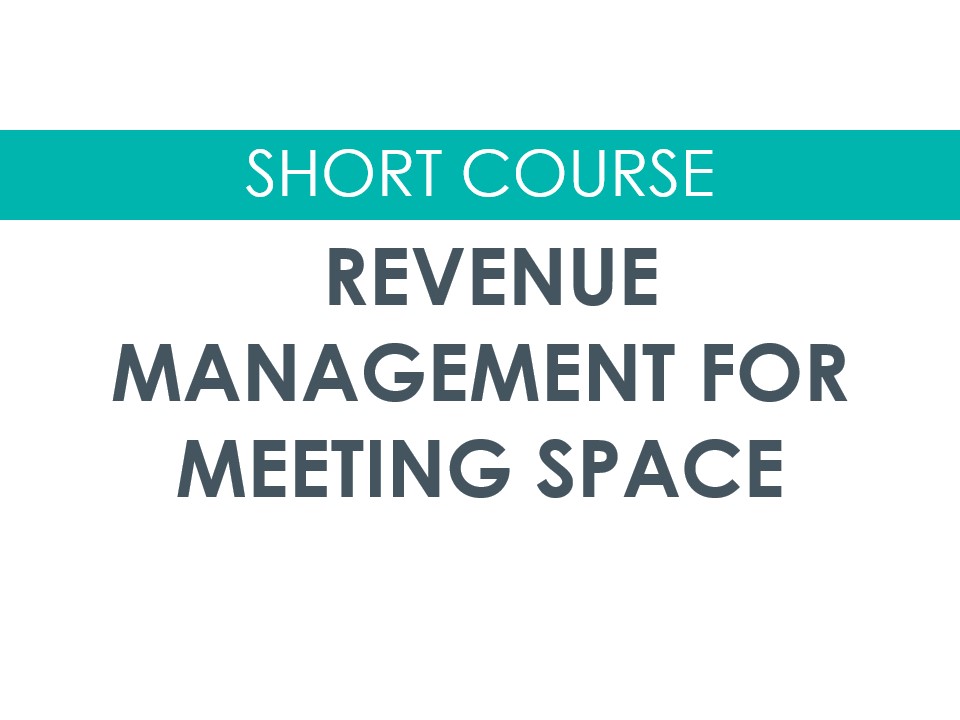 Short Course - Revenue Management For Meeting Space (June '26)