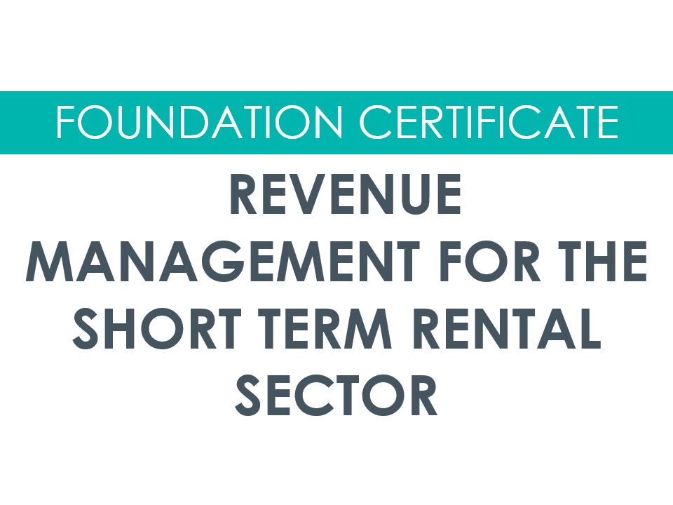 Foundation Certificate in Revenue Management for the Short Term Rental Sector (Sept '26)