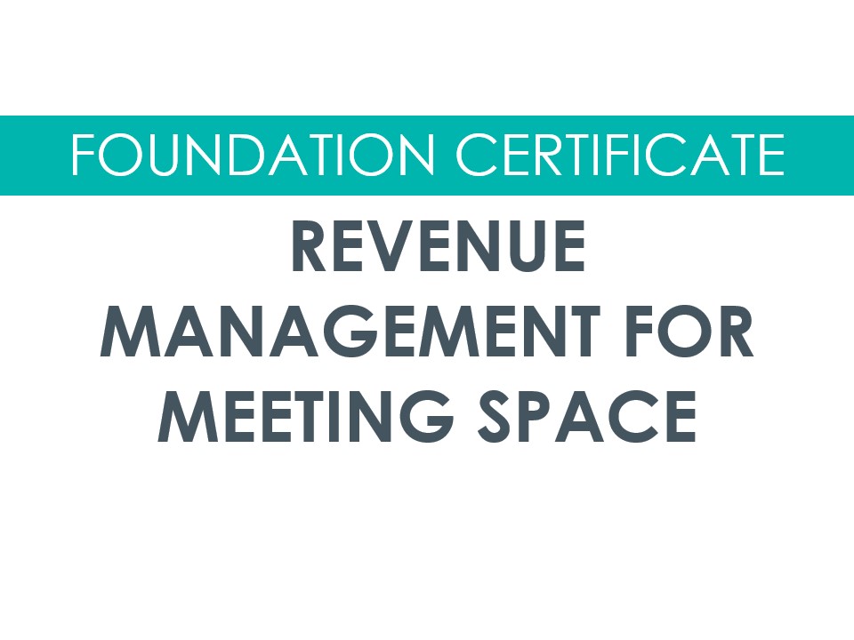 Foundation Certificate in Revenue Management For Meeting Space (September '26)