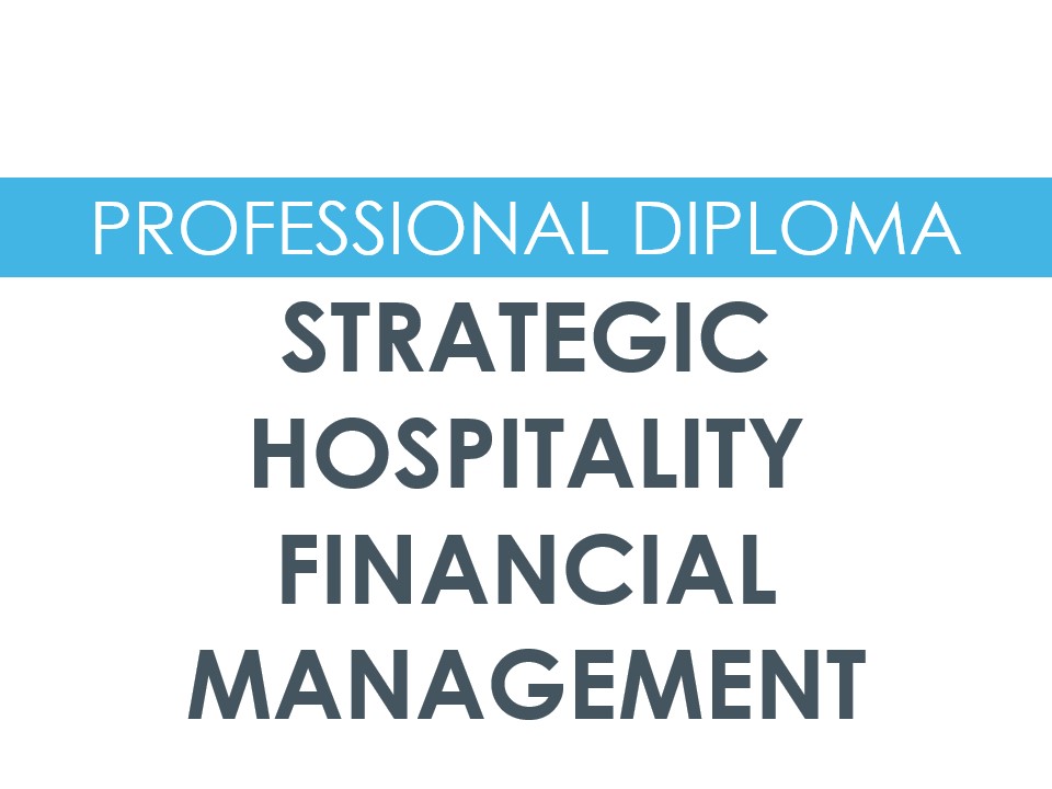 Professional Diploma in Strategic Hospitality Financial Management (March '27)