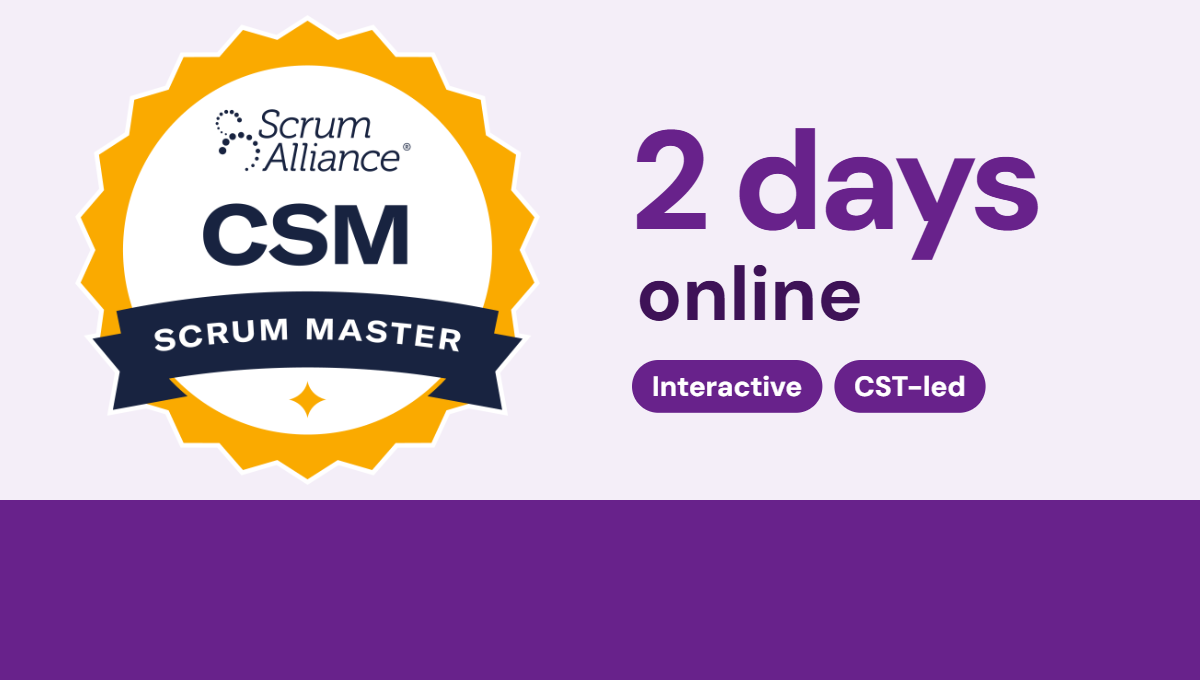 CSM®  -  Certified Scrum Master®       