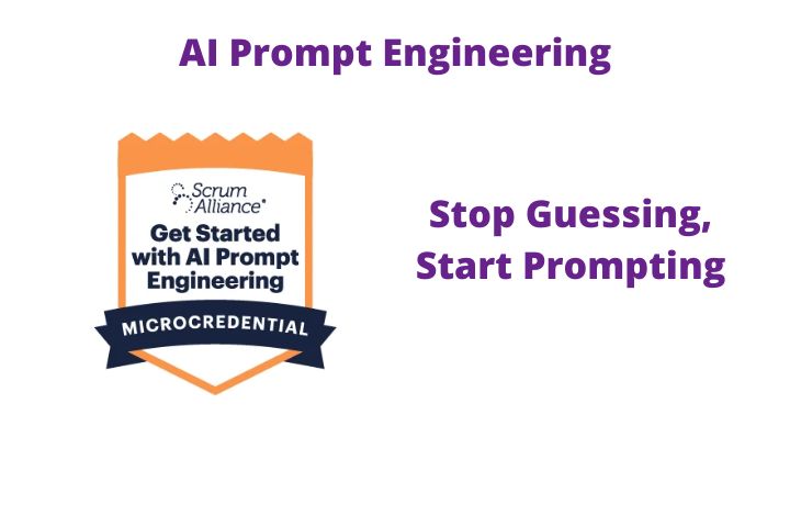 Get Started with AI Prompt Engineering: Scrum Alliance Microcredential